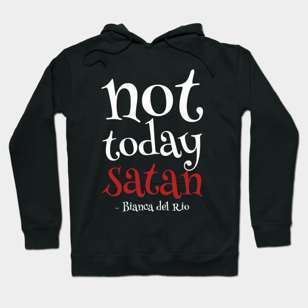 not today satan Hoodie by disfor